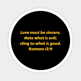 Bible Verse Romans 12:9 Magnet